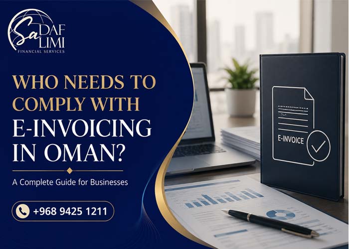 Who Needs to Comply with E-Invoicing in Oman? A Complete Guide for Businesses